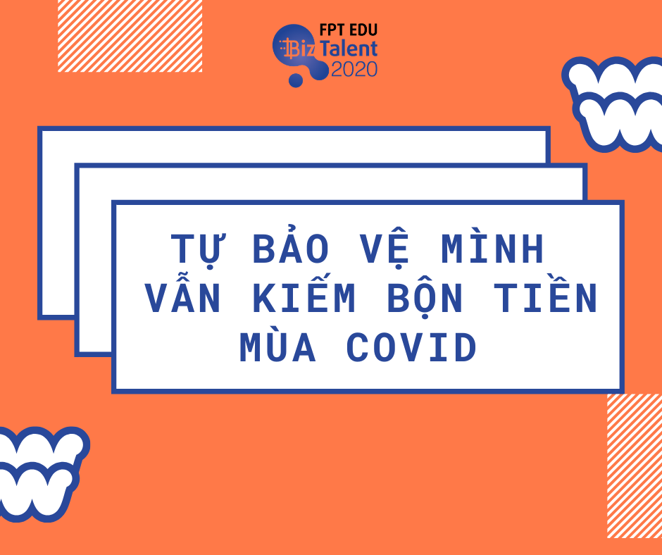 Tự bảo vệ mình vẫn kiếm bộn tiền mùa Covid